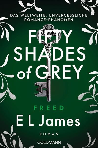 Couverture de Fifty Shades of Grey - Freed Roman - Das weltweite, unvergessliche Phänomen - Romance has never been the…