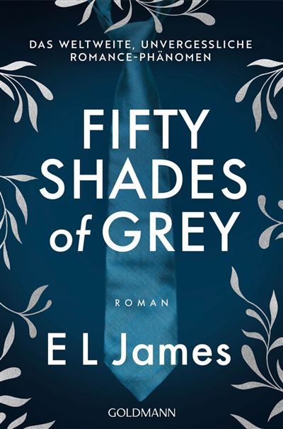 Couverture de Fifty Shades of Grey Roman - Das weltweite, unvergessliche Phänomen - Romance has never been the same par…