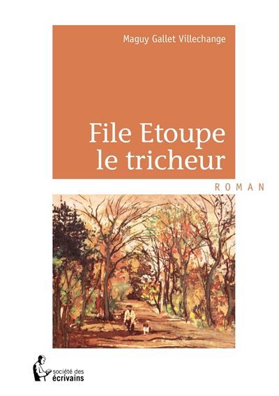 Couverture de File Etoupe le tricheur par Maguy Gallet-Villechange
