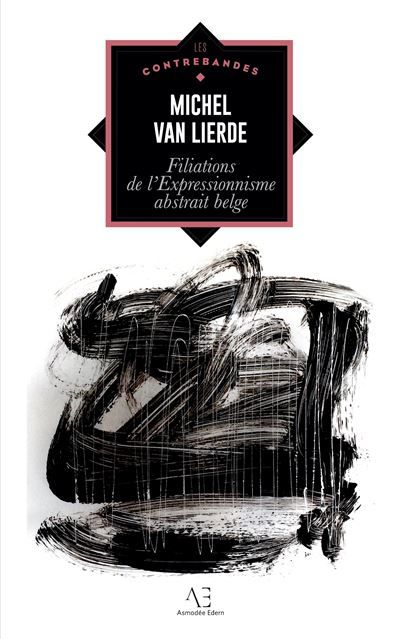 Filiations de l'expressionnisme abstrait belge