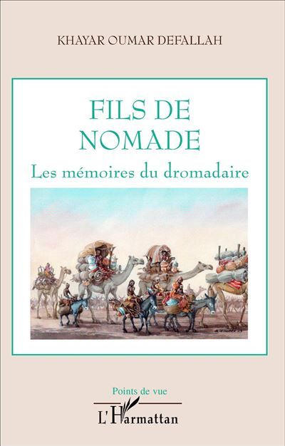 Fils de nomade Les mémoires du dromadaire