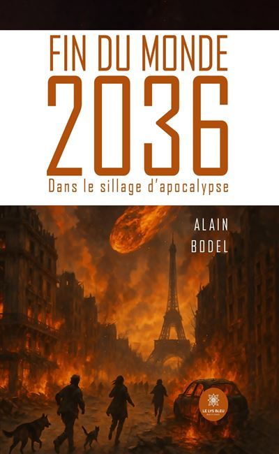 Fin du monde 2036 Dans le sillage d'apocalypse