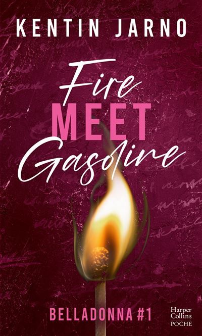 Fire Meet Gasoline - Belladonna #1 Une dark romance enemies to lovers
