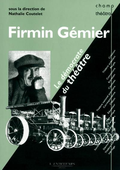 Firmin Gémier le démocrate du théâtre Le démocrate du théâtre