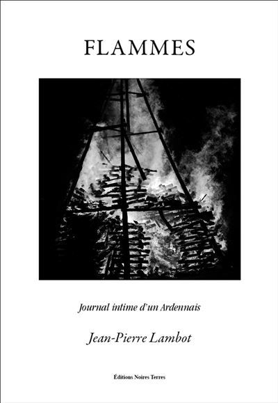 Flammes Journal intime d'un Ardennais