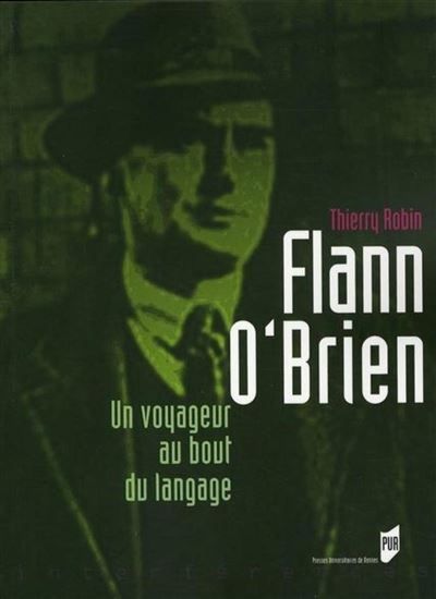 Flann o brien. un voyageur au bout du langage