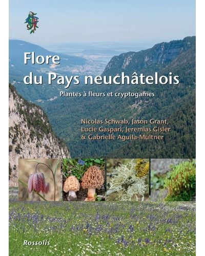 Flore du Pays neuchâtelois Plantes à fleurs et cryptogames