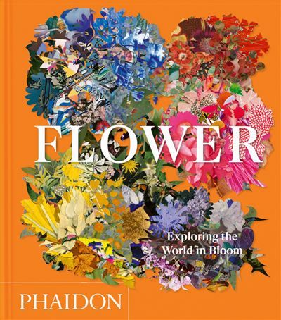 Flower Exploring the world in bloom, compact format