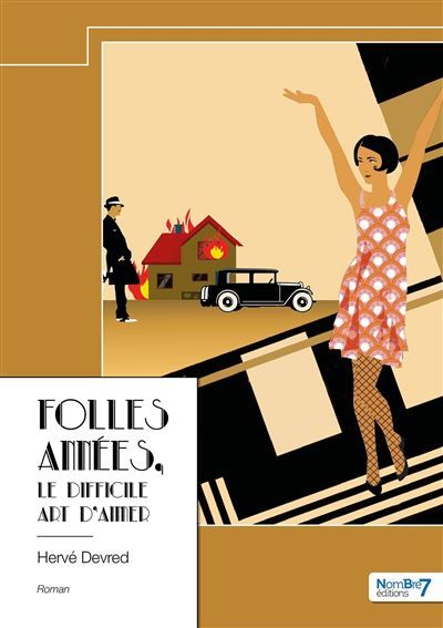 Folles Années, le difficile art d'aimer Le difficile art d'aimer