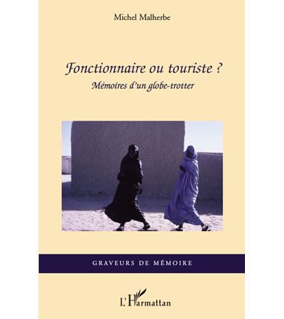 Fonctionnaire ou touriste? Mémoires d'un globe-trotter
