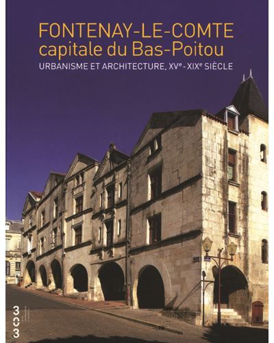 Fontenay-le-Comte - Capitale du Bas-Poitou