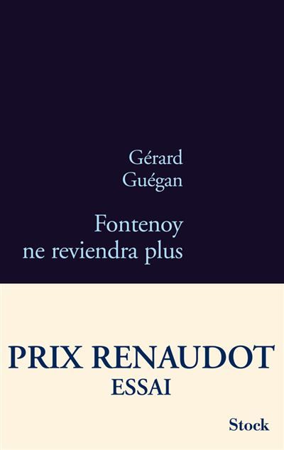 Fontenoy ne reviendra plus renaudot essai 11 Prix Renaudot Essai 2011