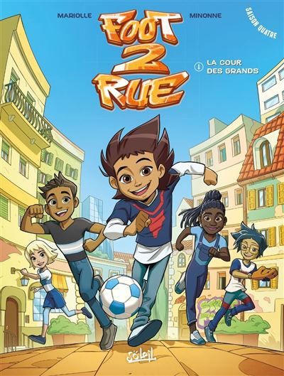 Foot 2 rue saison 04 - Tome 01 La cour des grands La Cour des grands
