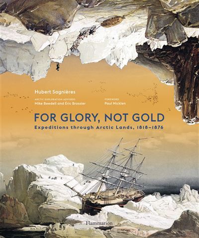For Glory, not Gold Expeditions through Arctic Lands, 1818-1876