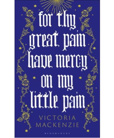 For Thy Great Pain Have Mercy On My Little Pain