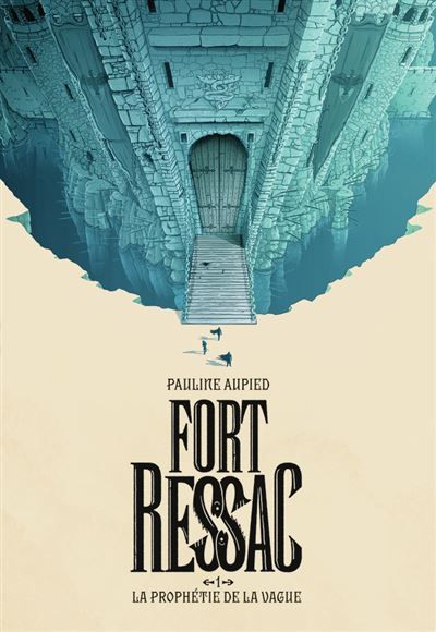 Fort Ressac La prophétie de la vague
