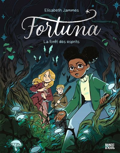 Fortuna, Tome 02 La forêt des esprits