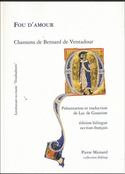 Fou d'amour Chansons de Bernard de Ventadour