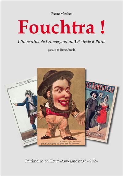 Fouchtra ! l'invention de l'auvergnat au 19eme siecle a paris L'invention de l'Auvergnat au XIXè siècle à Paris