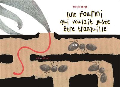 Fourmi qui voulait etre tranquille (une)