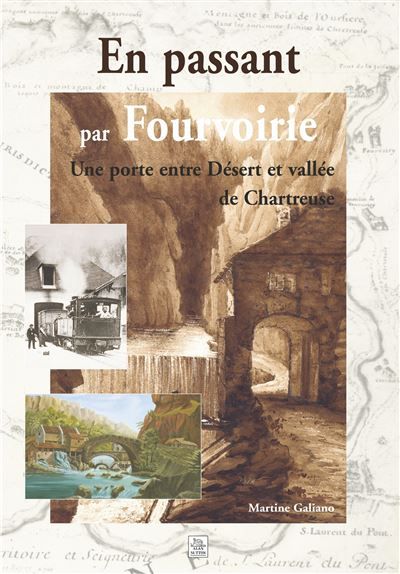Fourvoirie (En Passant par) Une porte entre Désert et vallée de Chartreuse