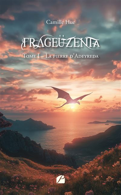 Frageüzenta - Tome I - Nouvelle édition La pierre d'Adeyreda
