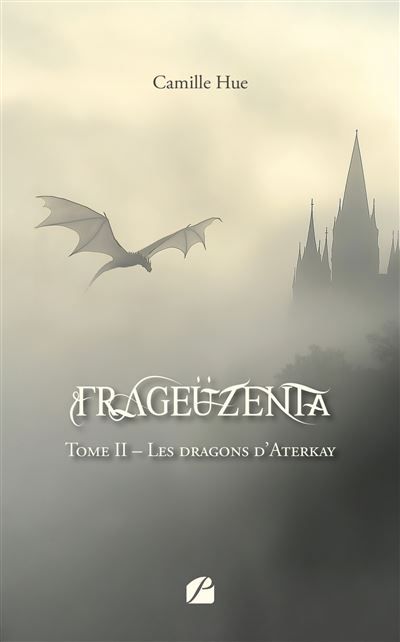 Frageüzenta - Tome II - Nouvelle édition Les dragons d'Aterkay