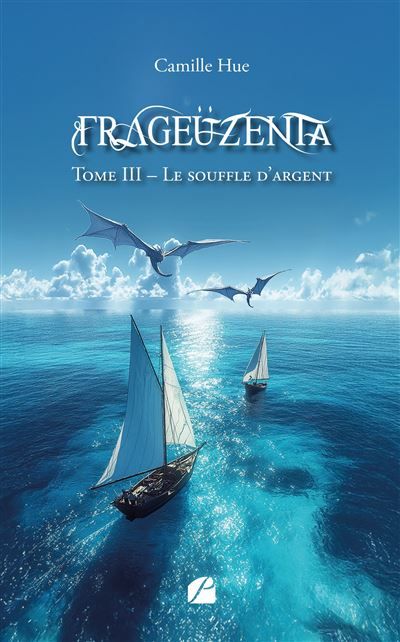 Frageüzenta - Tome III Le souffle d'argent