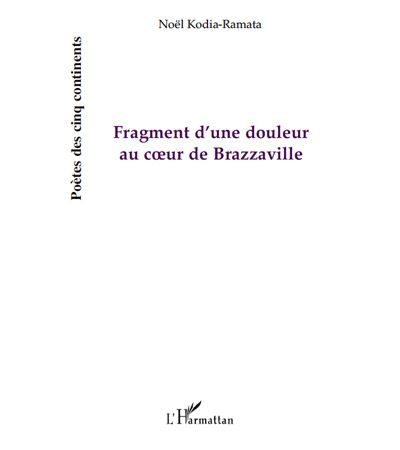 Fragment d'une douleur au coeur de Brazzaville (Mbonguila Mwana) - Poésie