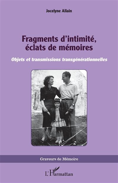 Fragments d’intimité, éclats de mémoires Objets et transmissions transgénérationnelles