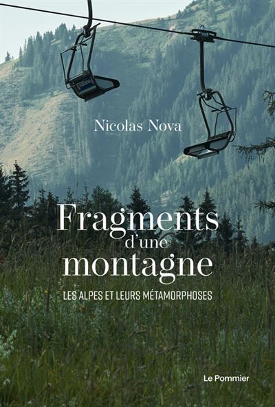 Fragments d’une montagne Les Alpes et leurs métamorphoses