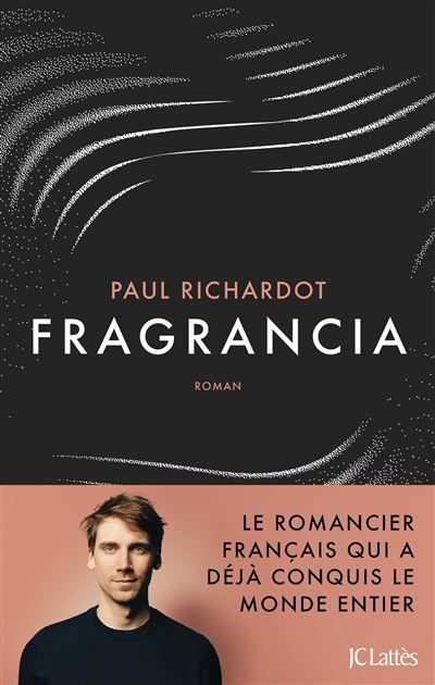 Fragrancia Le romancier français qui a déjà conquis le monde entier