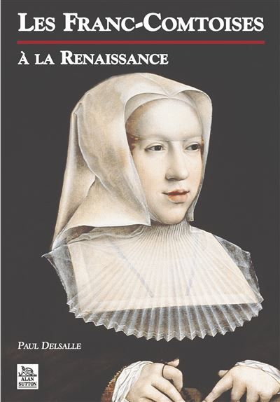 Franc-Comtoises à la Renaissance (Les)