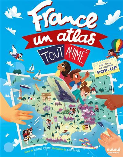 France - Un atlas tout animé - Rocio Caputo