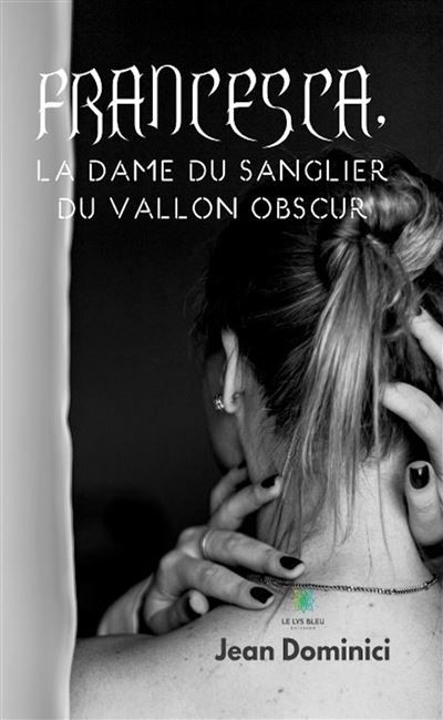 Francesca, la dame du sanglier du vallon obscur.