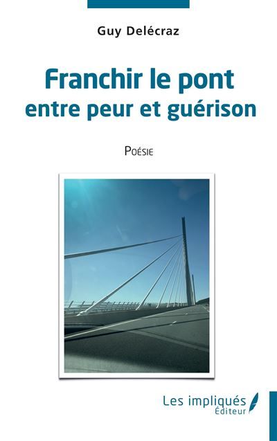 Franchir le pont entre peur et guérison Poésie