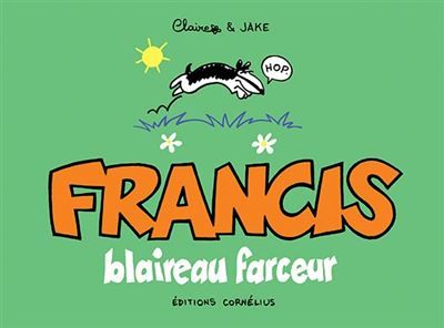 Francis 1 blaireau farceur - Claire Bouilhac