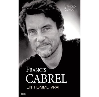 Francis Cabrel, un homme vrai