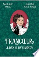 Francoeur - À nous la vie d'artiste !