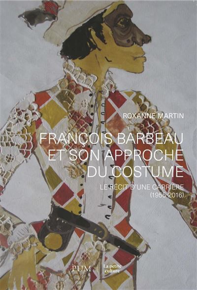 François Barbeau et son approche du costume Le récit de carrière (1955-2016)