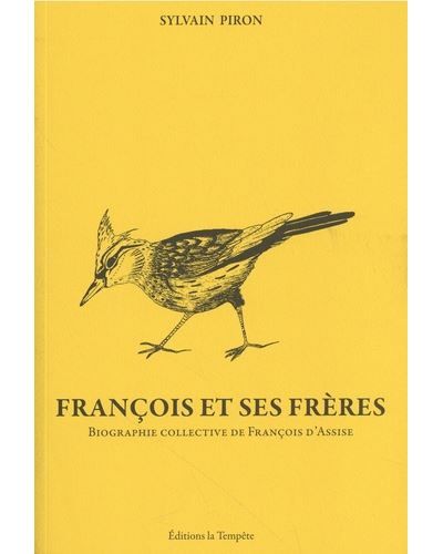François et ses frères Biographie collective de François d’Assise