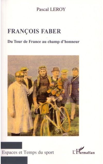 Francois Faber Du Tour de France au champ d'honneur