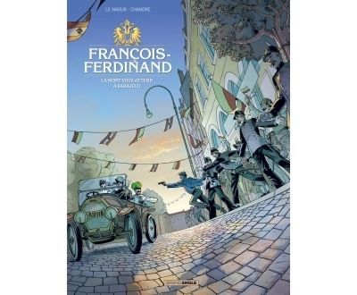 François Ferdinand - histoire complète La mort vous attend à Sarajevo
