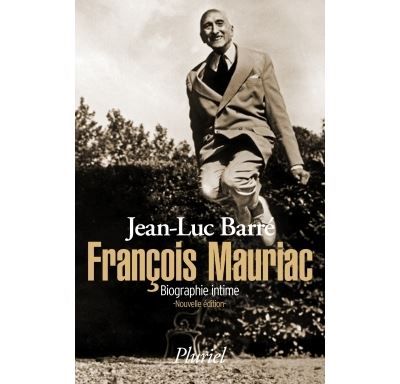 François Mauriac. Biographie intime