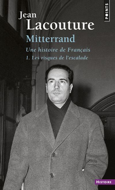François Mitterrand, une histoire de Français Les Risques de l'escalade