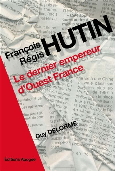 François-Régis Hutin Le dernier empereur d'Ouest France