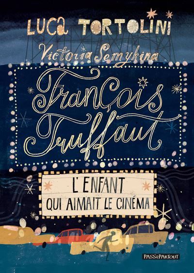 François Truffaut L'enfant qui aimait le cinéma