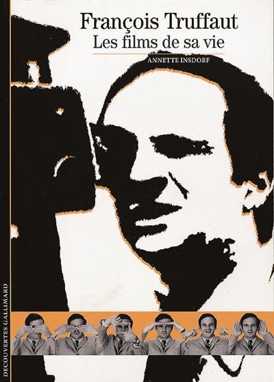 François Truffaut Les films de sa vie