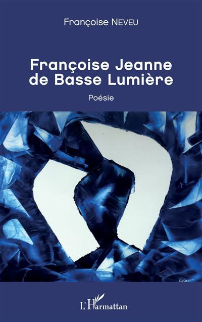 Françoise Jeanne de Basse Lumière Poésie