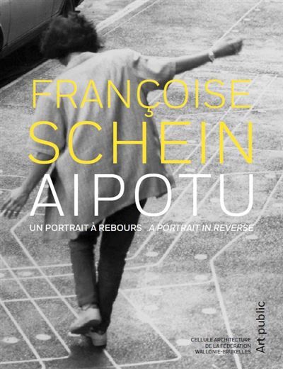 Françoise Schein, Aipotu Un portrait à rebours, a portrait in reverse